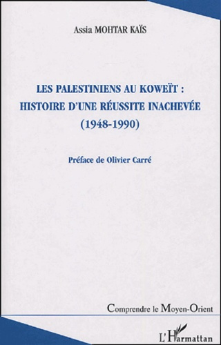 Emprunter Les Palestiniens au Koweït : histoire d'une réussite inachevée (1948-1990) livre