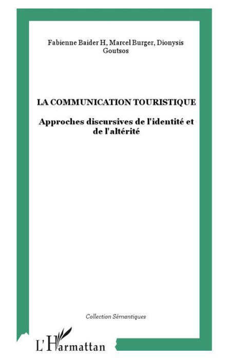 Emprunter La communication touristique : Tourist Communication. Approches discursives de l'identité et de l'al livre