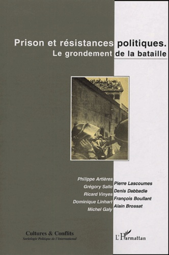 Emprunter Cultures & conflits N° 55, Automne 2004 : Prison et résistances politiques. Le grondement de la bata livre