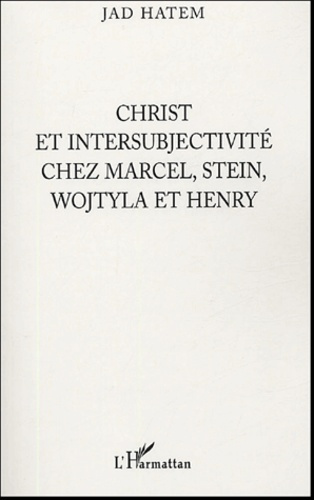 Emprunter Christ et intersubjectivité chez Marcel, Stein, Wojtyla et Henry livre