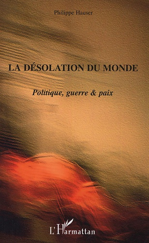Emprunter La désolation du monde. Politique, guerre & paix livre