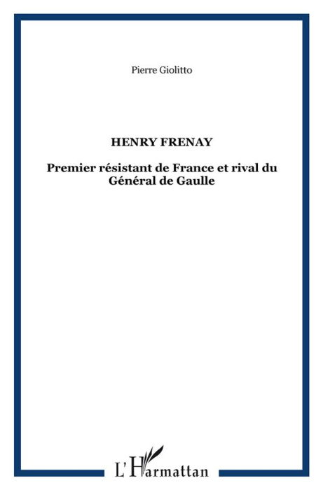 Emprunter Henri Frenay. Premier résistant de France et rival du Général de Gaulle livre