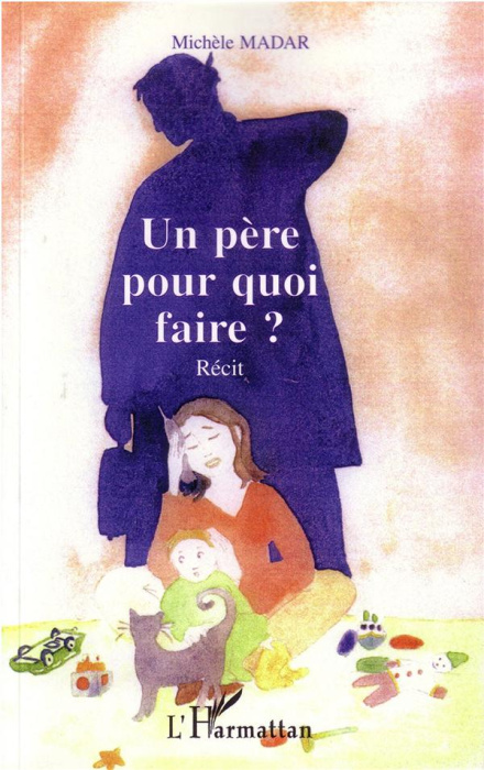 Emprunter Un père pour quoi faire ? livre