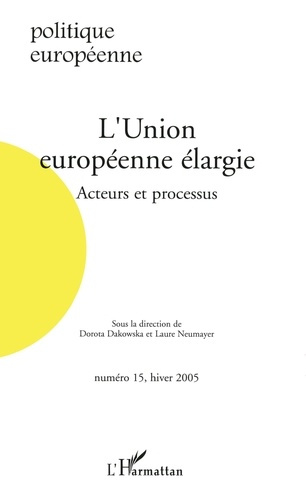 Emprunter Politique européenne N° 15, Hiver 2005 : L'Union européenne élargie. Acteurs et processus livre