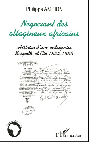 Emprunter Négociant des oléagineux africains. Serpette et Cie 1844-1886 livre