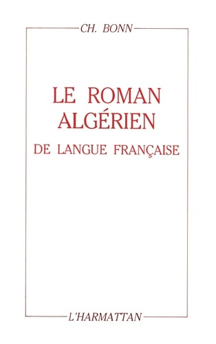 Emprunter Le roman algérien de langue française de l'entre-deux guerres. Discours idéologique et quête identit livre