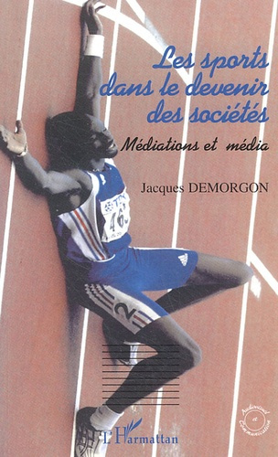 Emprunter Les sports dans le devenir des sociétés. Médiations et media livre