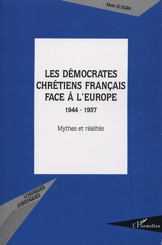 Emprunter Les démocrates chrétiens français face à l'Europe. Mythes et réalités livre