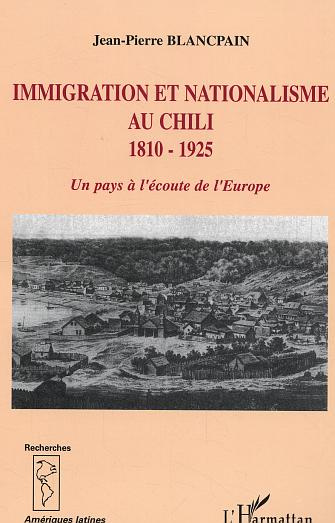 Emprunter Immigration et nationalisme au Chili 1810-1925. Un pays à l'écoute de l'Europe livre