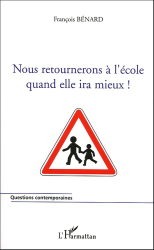 Emprunter Nous retournerons à l'école quand elle ira mieux ! livre