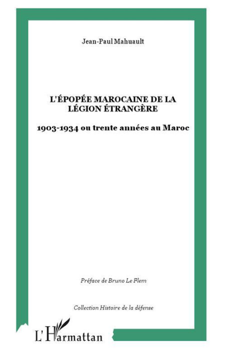 Emprunter L'épopée marocaine de la Légion étrangère 1903-1934 ou trente années au Maroc livre
