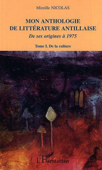 Emprunter Mon anthologie de littérature antillaise de ses origines à 1975. Tome 1, De la culture livre