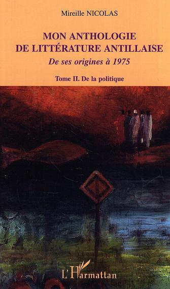 Emprunter Mon anthologie de littérature antillaise de ses origines à 1975. Tome 2, De la politique livre