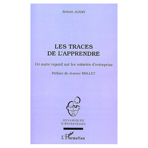 Emprunter Les traces de l'apprendre . Un autre regard sur les salariés d'entreprise livre