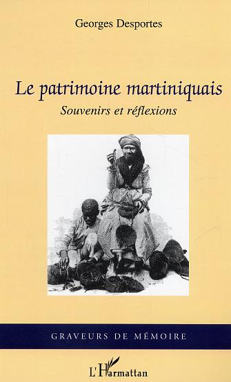 Emprunter Le patrimoine martiniquais. Souvenirs et réflexions livre