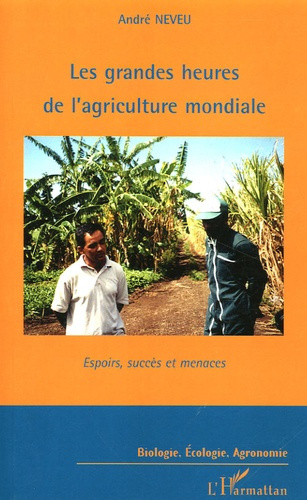 Emprunter Les grandes heures de l'agriculture mondiale. Espoirs, succès et menaces livre