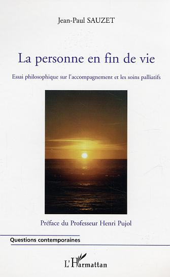 Emprunter La personne en fin de vie. Essai philosophique que l'accompagnement et les soins palliatifs livre