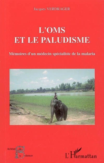 Emprunter L'OMS et le paludisme. Mémoires d'un médecin spécialiste de la malaria livre