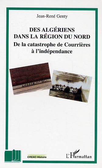 Emprunter Des Algériens dans la région du Nord. De la catastrophe de Courrières à l'indépendance livre
