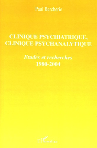 Emprunter Clinique psychiatrique, clinique psychanalytique. Etudes et recherches 1980 - 2004 livre