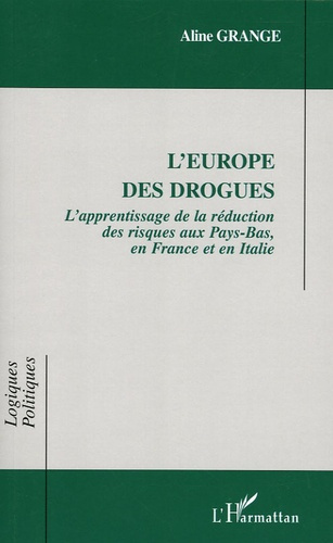 Emprunter L'Europe des drogues. L'apprentissage de la réduction des risques aux Pays-Bas, en France et en Ital livre