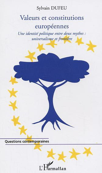 Emprunter Valeurs et Constitutions européennes. Une identité politique entre deux mythes : universalité et fro livre