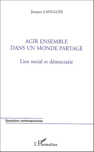 Emprunter Agir ensemble dans un monde partagé. Lien social et démocratie livre