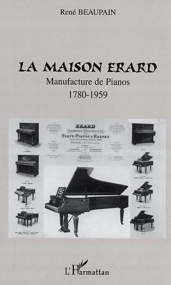 Emprunter La Maison Erard : Manufacture de pianos (1780-1959) livre