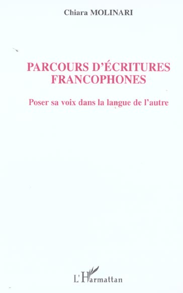 Emprunter Parcours d'écritures francophones. Poser sa voix dans la langue de l'autre livre