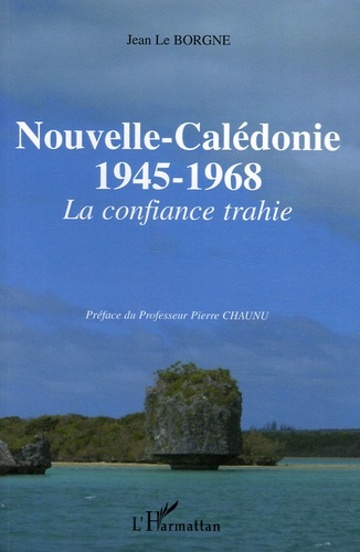 Emprunter Nouvelle-Calédonie 1945-1968. La confiance trahie livre