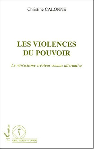 Emprunter Les violences du pouvoir. Le narcissisme créateur comme alternative livre