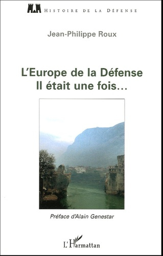 Emprunter L'Europe de la Défense. Il était une fois... livre