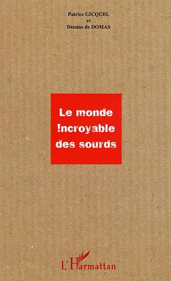 Emprunter Le monde incroyable des sourds livre