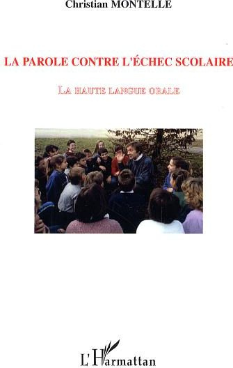 Emprunter La parole contre l'échec scolaire. La haute langue orale livre