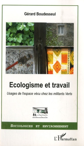 Emprunter Ecologisme et travail. Usages de l'espace vécu chez les militants Verts livre