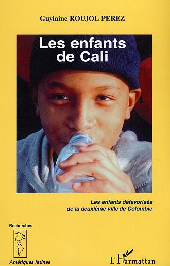 Emprunter Les enfants de Cali. Les enfants défavorisés de la deuxième ville de Colombie livre