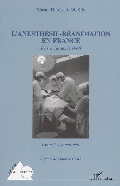 Emprunter L'anesthésie-Réanimation en France. Tome 1 : des origines a 1965 livre