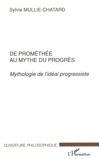 Emprunter De Prométhée au mythe du progrès. Mythologie de l'idéal progressiste livre