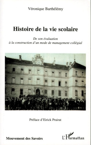 Emprunter Histoire de la vie scolaire. De son évaluation à la construction d'un mode de management collégial livre