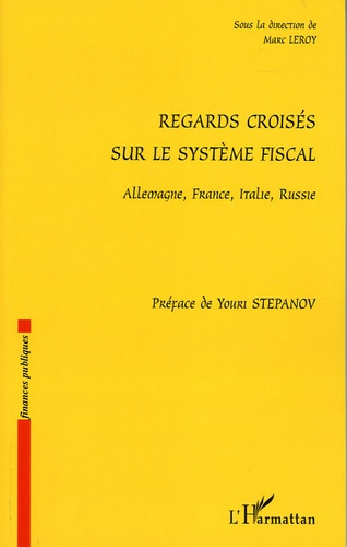 Emprunter Regards croisés sur le système fiscal. Allemagne, France, Italie, Russie livre