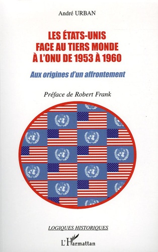 Emprunter Les Etats-Unis face au Tiers Monde à l'ONUde 1953 à 1960. Aux origines d'un affrrontement livre