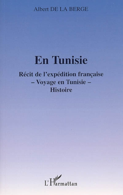 Emprunter En Tunisie. Récit de l'expédition française, voyage en Tunisie, histoire livre