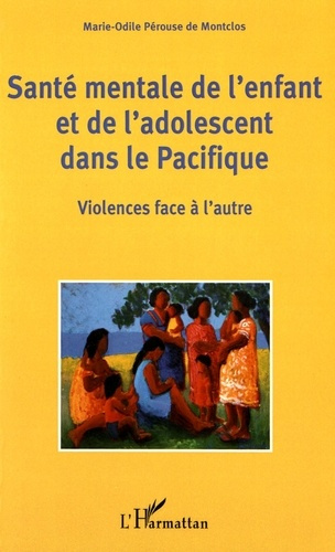 Emprunter Santé mentale de l'enfant et de l'adolescent dans le Pacifique. Violences face à l'autre, Textes en livre