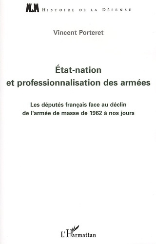 Emprunter Etat-nation et professionnalisation des armées. Les députés français face au déclin de l'armée de ma livre