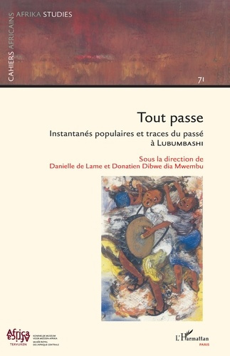 Emprunter Tout passe : instantanés populaires et traces du passés à Lubumbashi livre