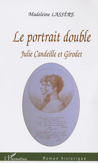 Emprunter Le portrait double. Julie Candeille et Girodet livre