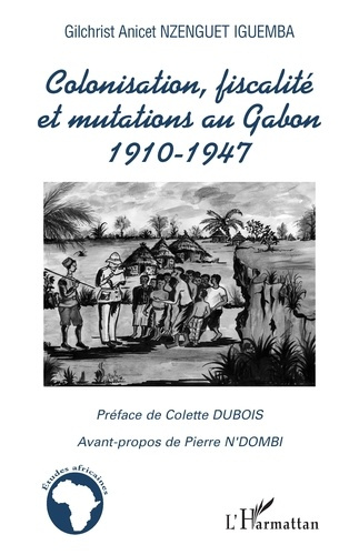 Emprunter Colonisation, fiscalité et mutations au Gabon. 1910-1947 livre