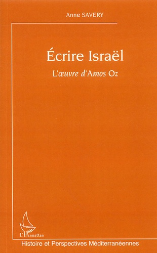 Emprunter Ecrire Israël. L'oeuvre d'Amos Oz livre