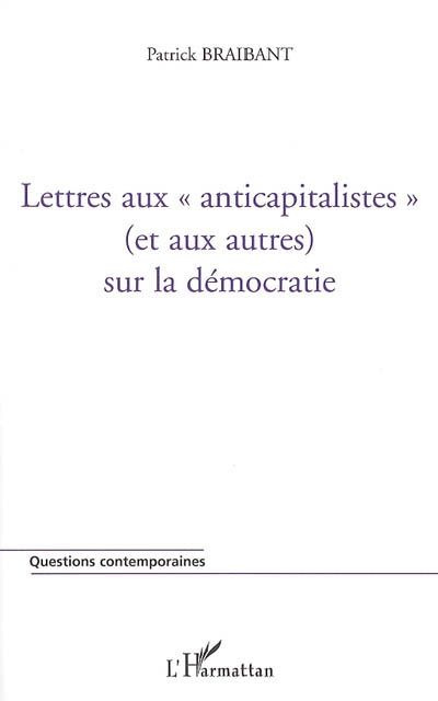 Emprunter Lettres aux anticapitalistes (et aux autres) sur la démocratie livre