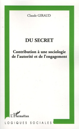 Emprunter Du secret. Contribution à une sociologie de l'autorité et de l'engagement livre